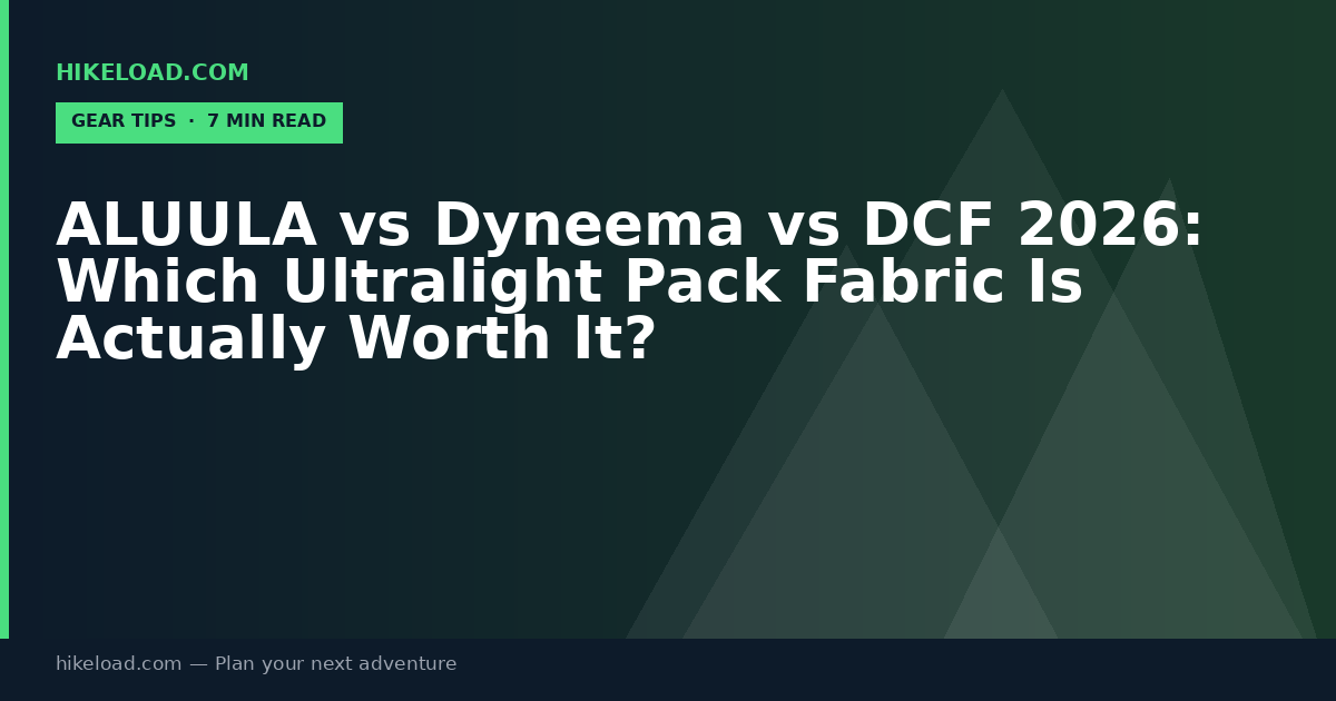ALUULA vs Dyneema vs DCF 2026: Which Ultralight Pack Fabric Is Actually Worth It?
