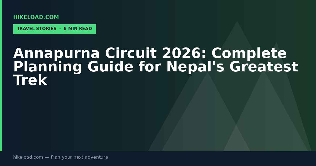 Annapurna Circuit 2026: Complete Planning Guide for Nepal's Greatest Trek
