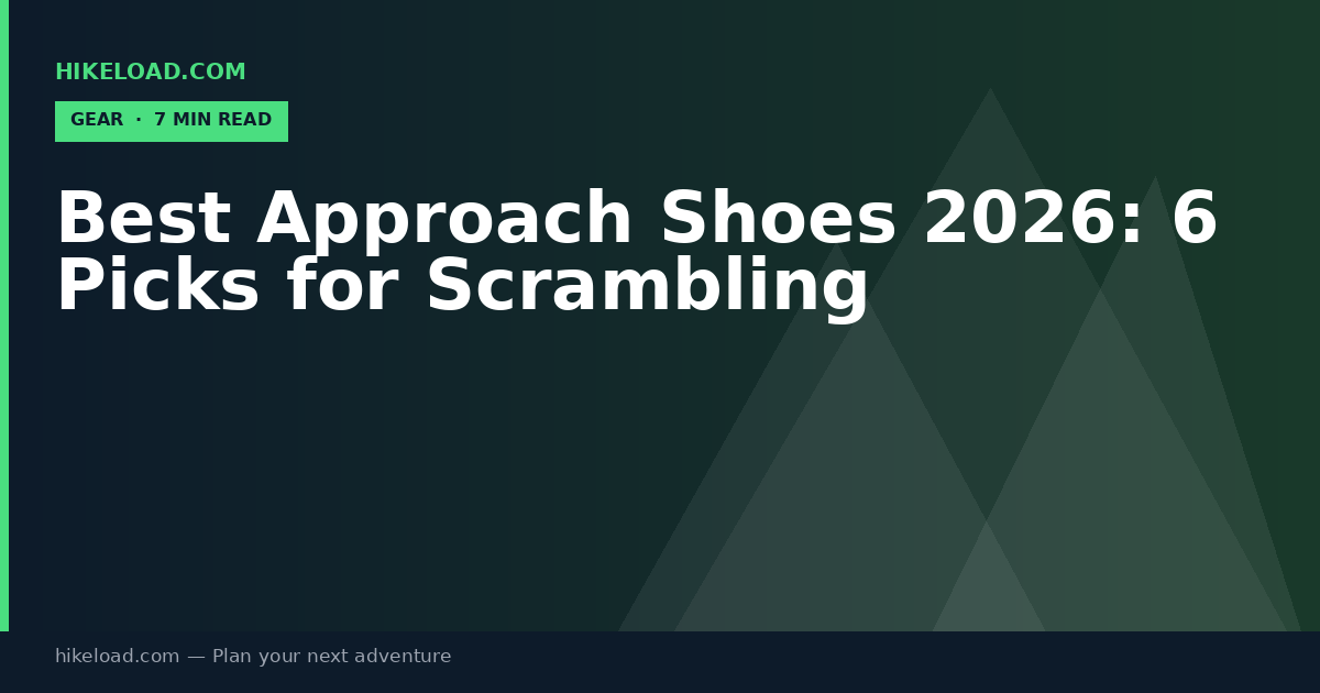 Best Approach Shoes 2026: 6 Picks for Scrambling