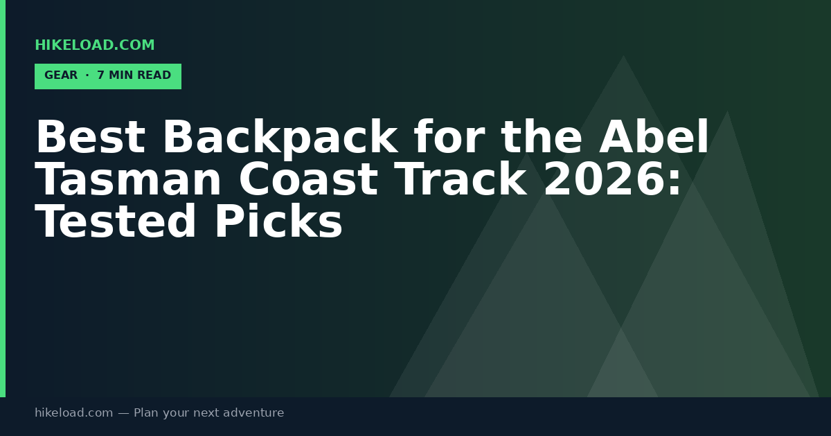 Best Backpack for the Abel Tasman Coast Track 2026: Tested Picks
