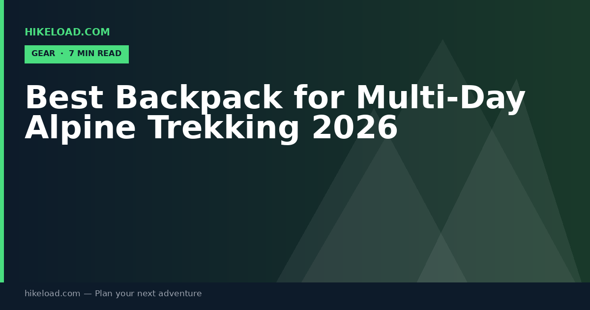Best Backpack for Multi-Day Alpine Trekking 2026