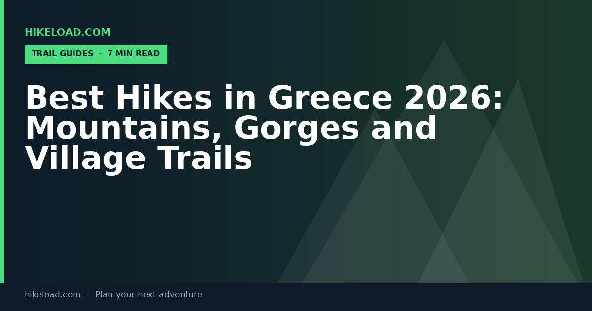 Best Hikes in Greece 2026: Mountains, Gorges and Village Trails