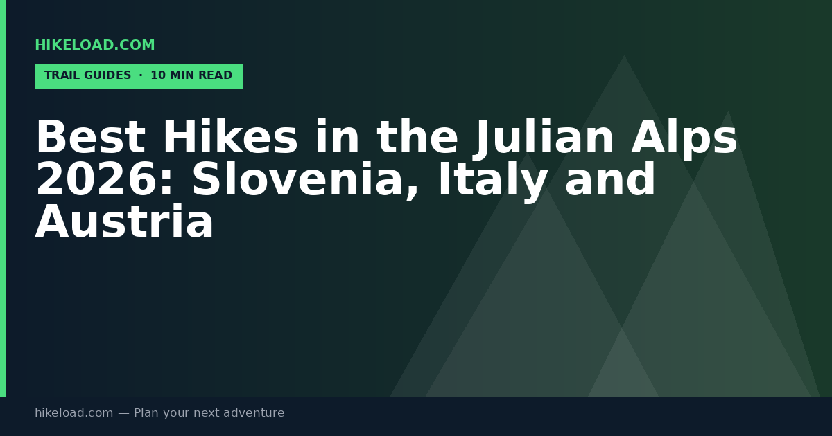 Best Hikes in the Julian Alps 2026: Slovenia, Italy and Austria