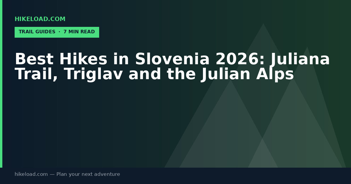 Best Hikes in Slovenia 2026: Juliana Trail, Triglav and the Julian Alps