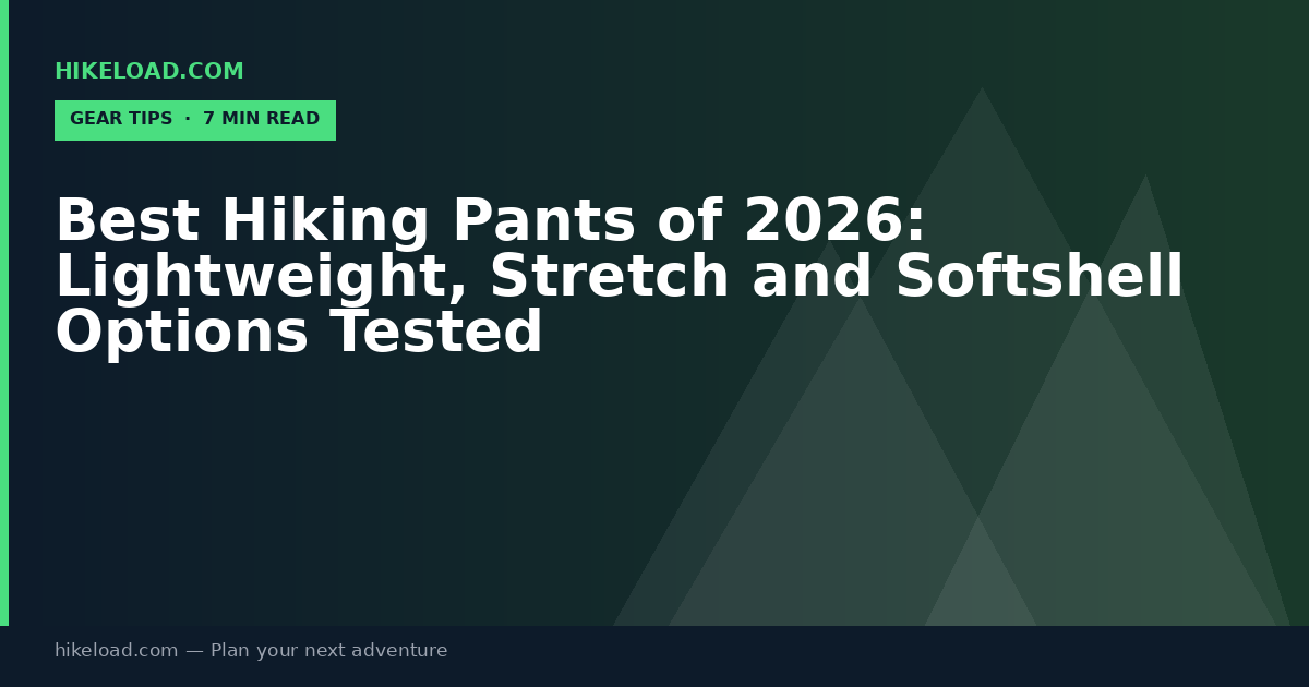 Best Hiking Pants of 2026: Lightweight, Stretch and Softshell Options Tested