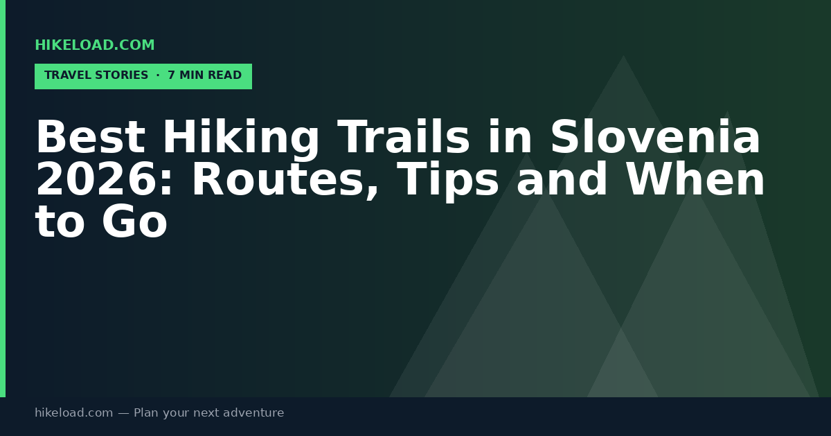 Best Hiking Trails in Slovenia 2026: Routes, Tips and When to Go