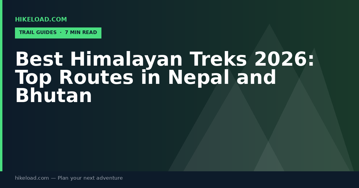 Best Himalayan Treks 2026: Top Routes in Nepal and Bhutan