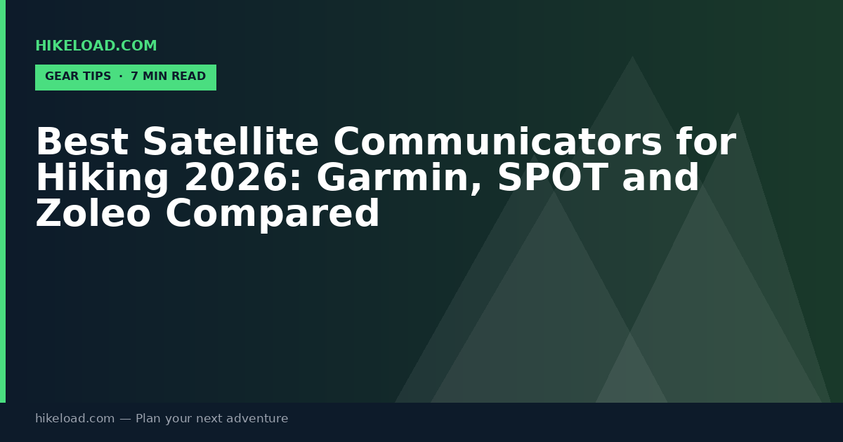 Best Satellite Communicators for Hiking 2026: Garmin, SPOT and Zoleo Compared