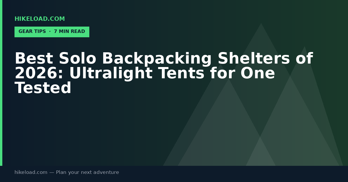 Best Solo Backpacking Shelters of 2026: Ultralight Tents for One Tested