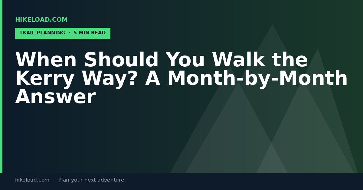 When Should You Walk the Kerry Way? A Month-by-Month Answer