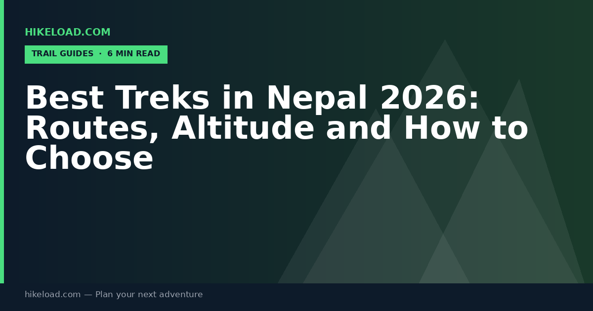 Best Treks in Nepal 2026: Routes, Altitude and How to Choose