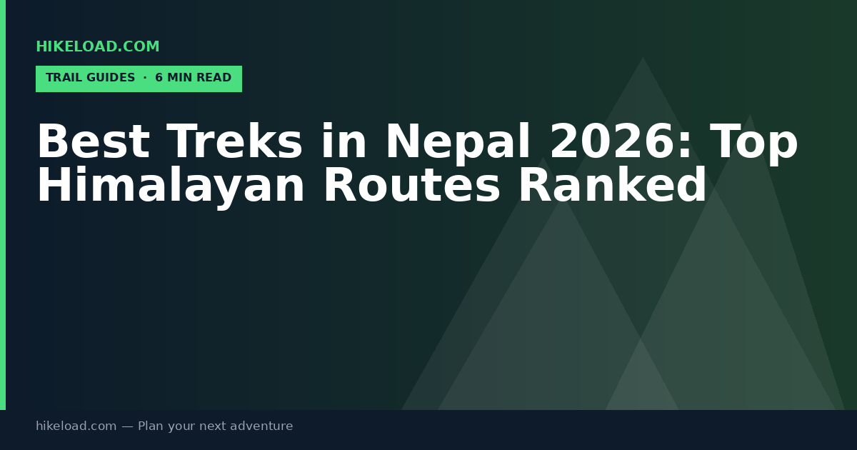 Best Treks in Nepal 2026: Top Himalayan Routes Ranked