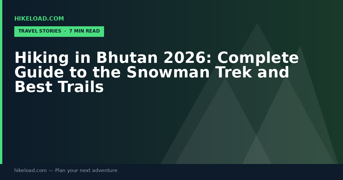 Hiking in Bhutan 2026: Complete Guide to the Snowman Trek and Best Trails