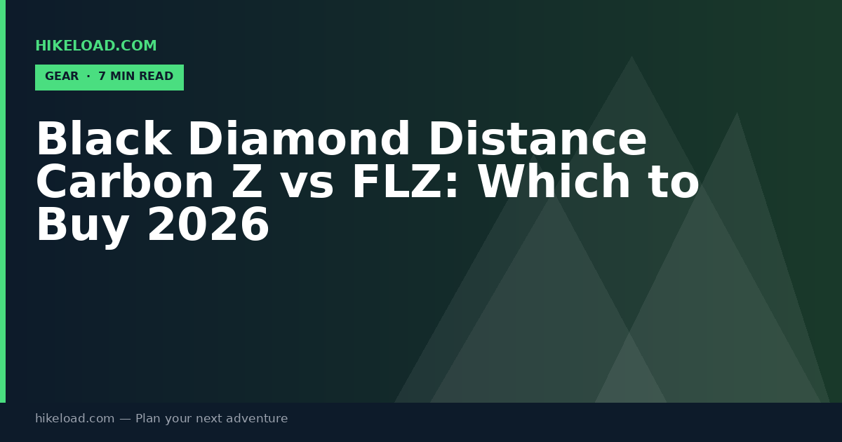 Black Diamond Distance Carbon Z vs FLZ: Which to Buy 2026