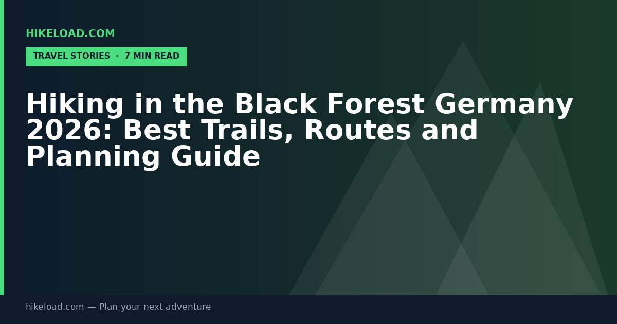 Hiking in the Black Forest Germany 2026: Best Trails, Routes and Planning Guide