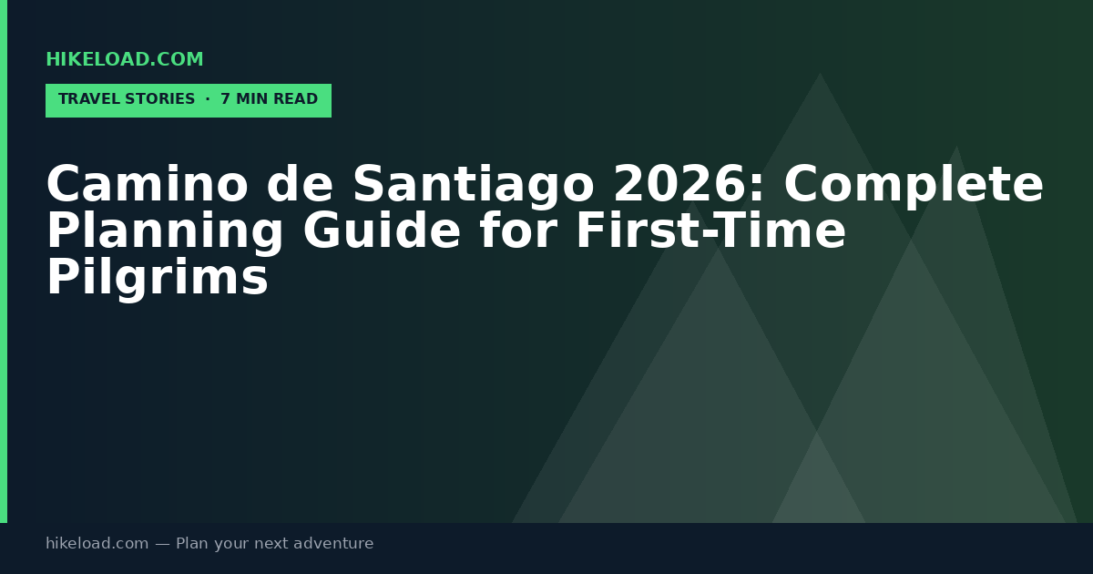 Camino de Santiago 2026: Complete Planning Guide for First-Time Pilgrims