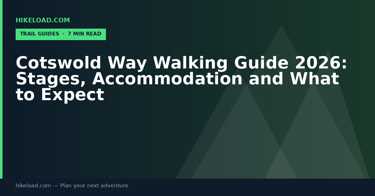 Cotswold Way Walking Guide 2026: Stages, Accommodation and What to Expect