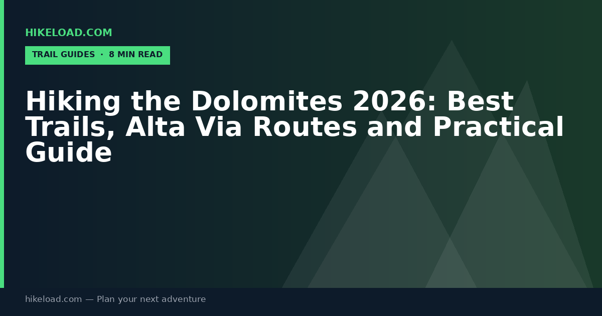 Hiking the Dolomites 2026: Best Trails, Alta Via Routes and Practical Guide