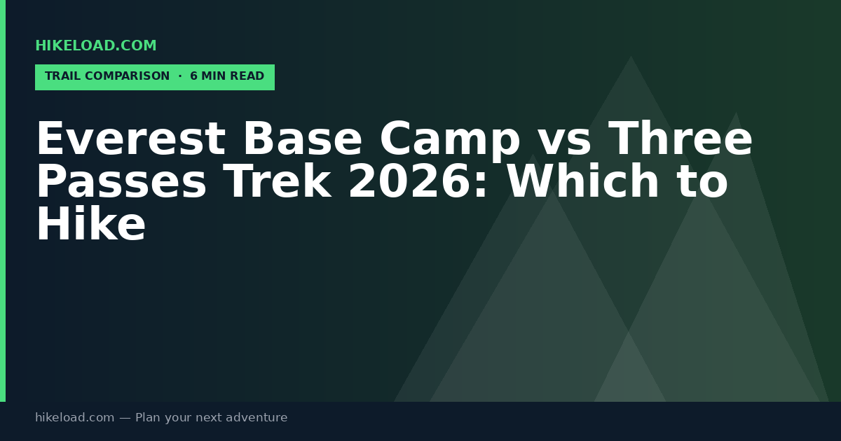 Everest Base Camp vs Three Passes Trek 2026: Which to Hike