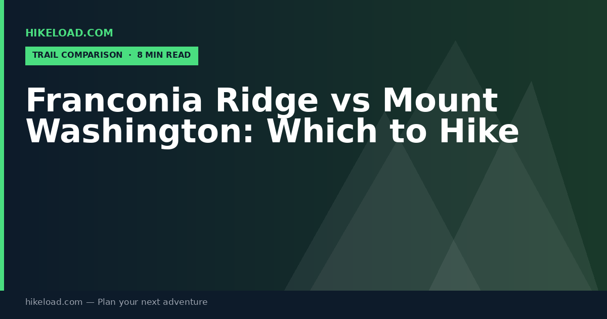 Franconia Ridge vs Mount Washington: Which to Hike