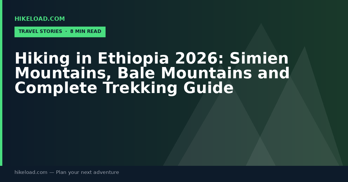 Hiking in Ethiopia 2026: Simien Mountains, Bale Mountains and Complete Trekking Guide