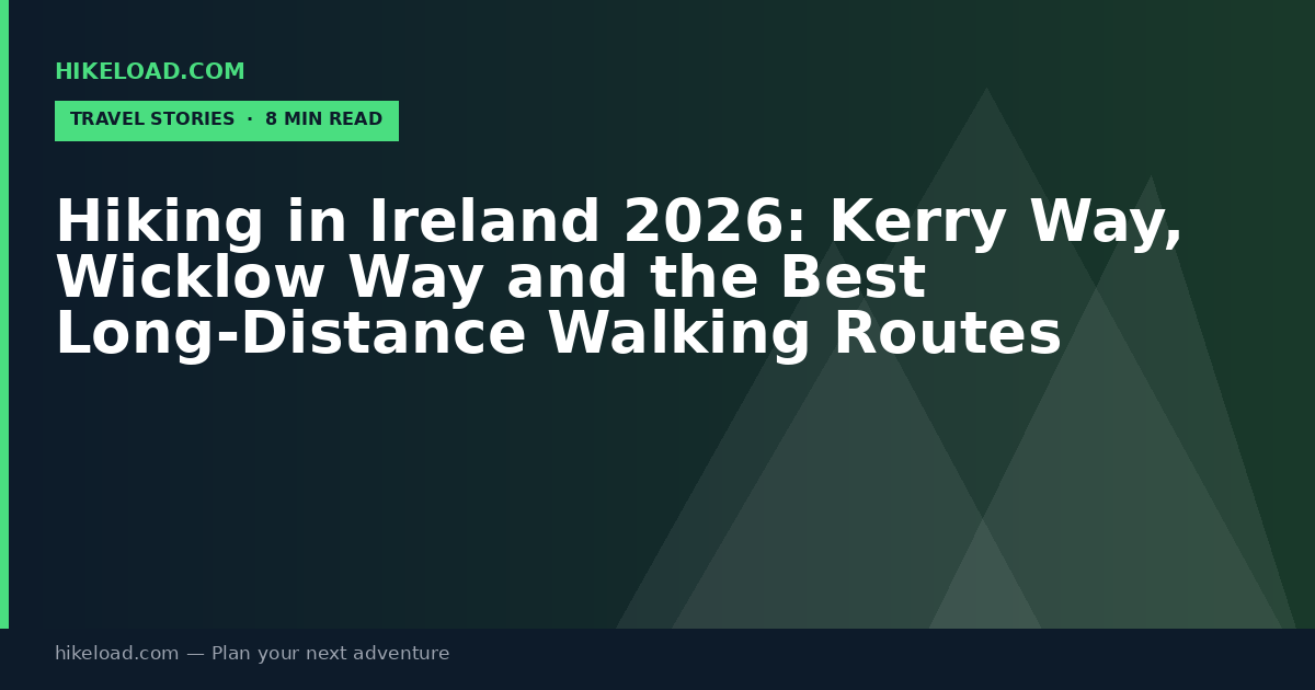 Hiking in Ireland 2026: Kerry Way, Wicklow Way and the Best Long-Distance Walking Routes