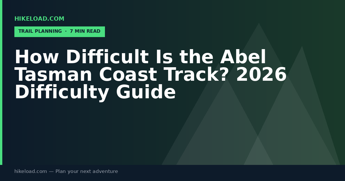 How Difficult Is the Abel Tasman Coast Track? 2026 Difficulty Guide