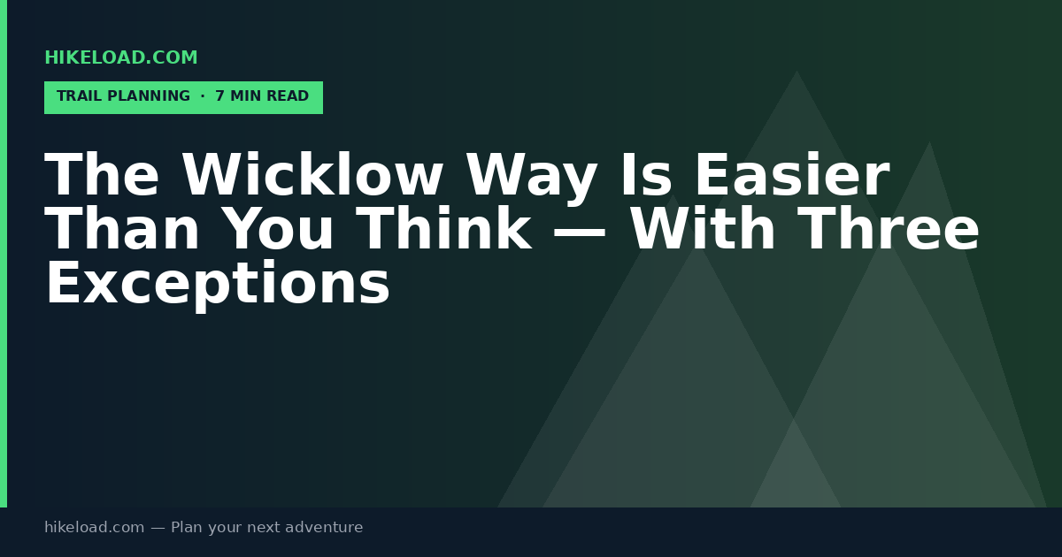 The Wicklow Way Is Easier Than You Think — With Three Exceptions