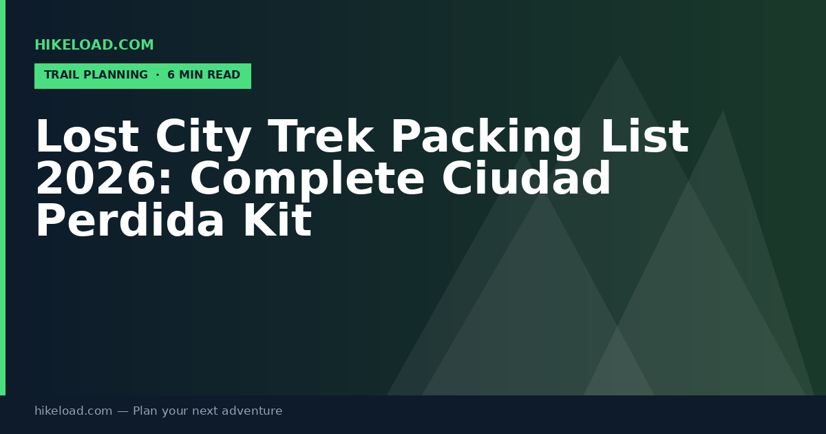 Lost City Trek Packing List 2026: Complete Ciudad Perdida Kit