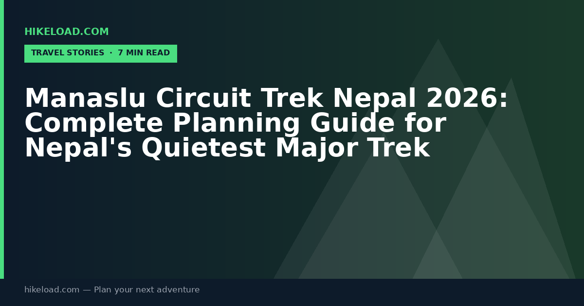 Manaslu Circuit Trek Nepal 2026: Complete Planning Guide for Nepal's Quietest Major Trek