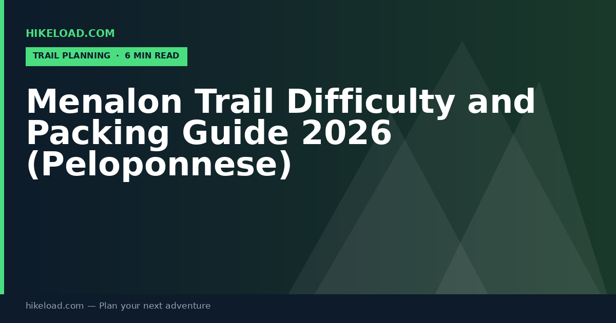 Menalon Trail Difficulty and Packing Guide 2026 (Peloponnese)