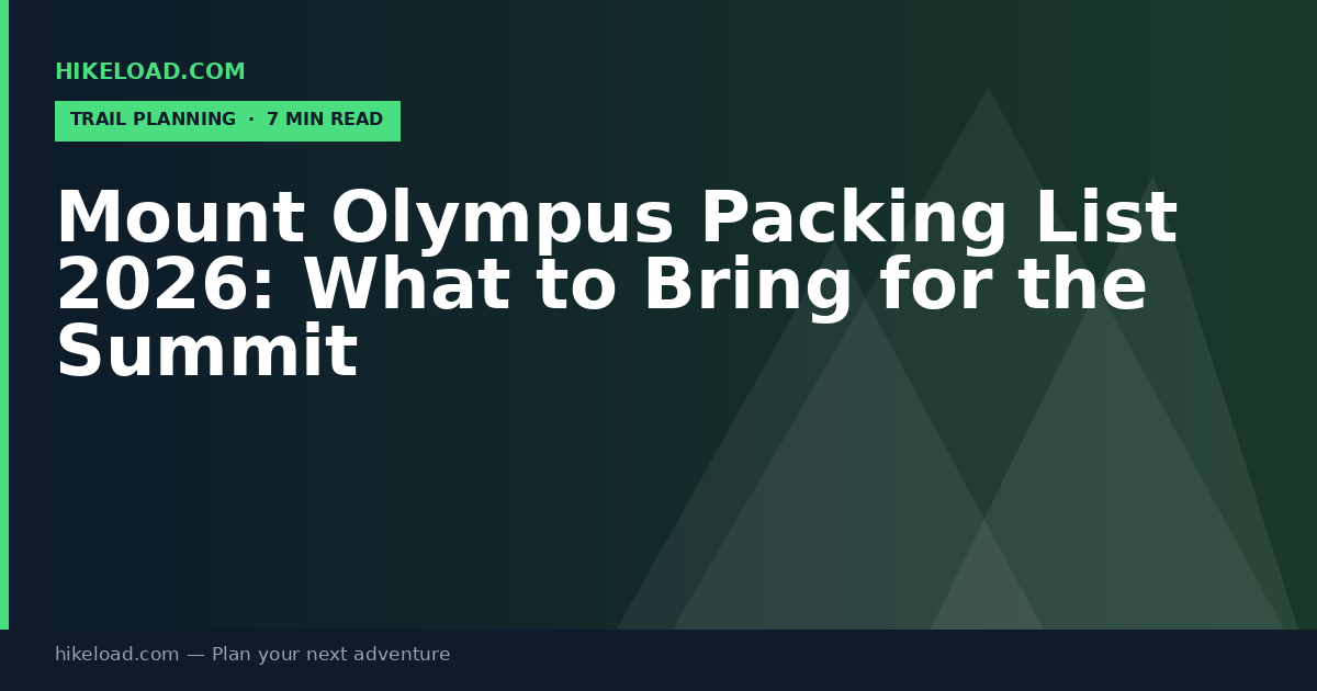 Mount Olympus Packing List 2026: What to Bring for the Summit