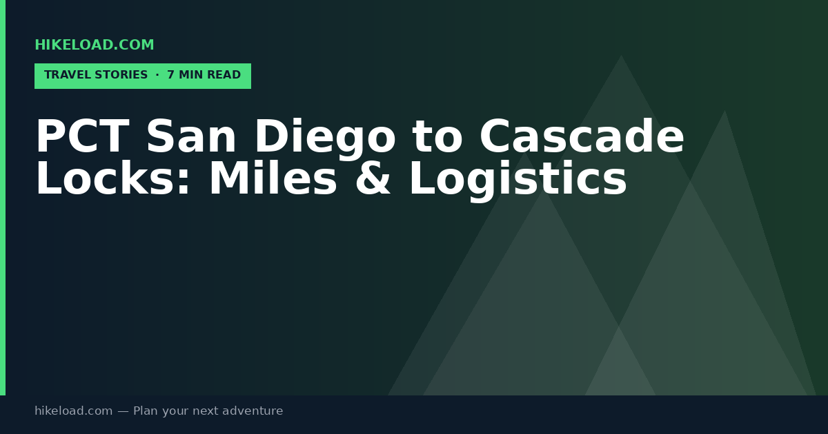 PCT San Diego to Cascade Locks: Miles & Logistics