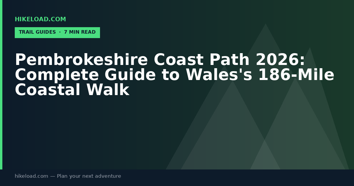Pembrokeshire Coast Path 2026: Complete Guide to Wales's 186-Mile Coastal Walk