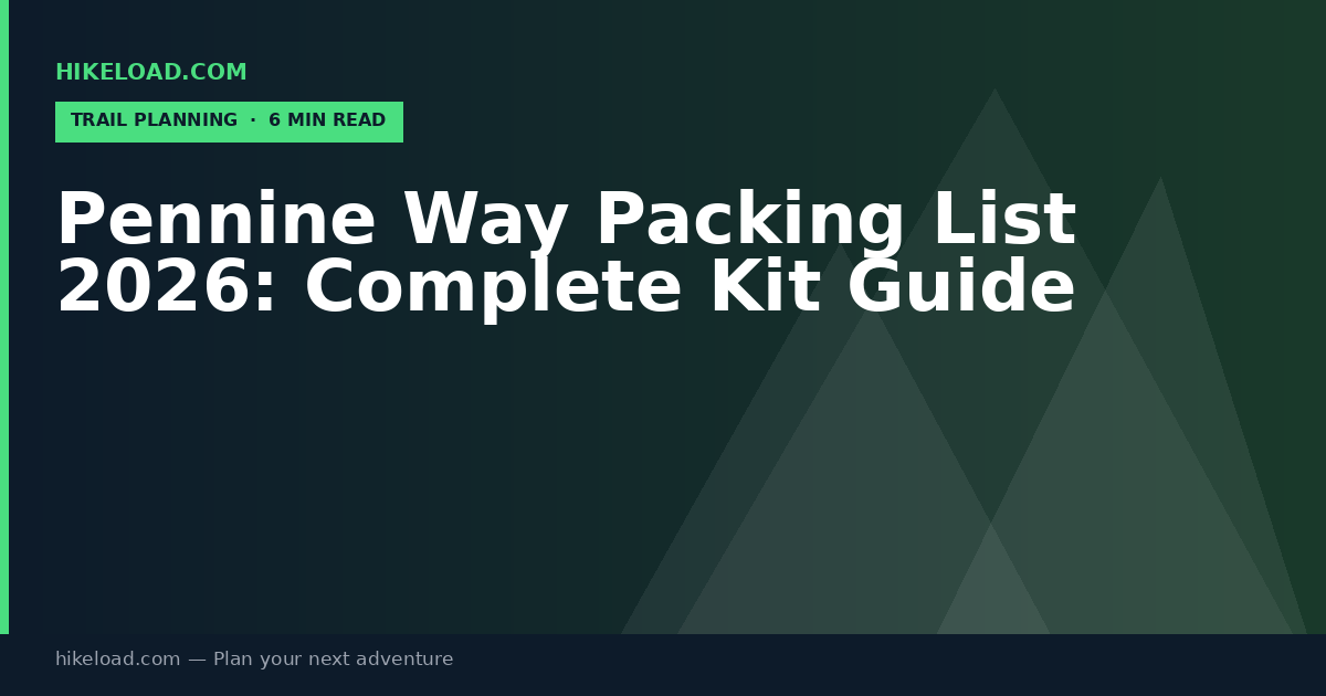 Pennine Way Packing List 2026: Complete Kit Guide