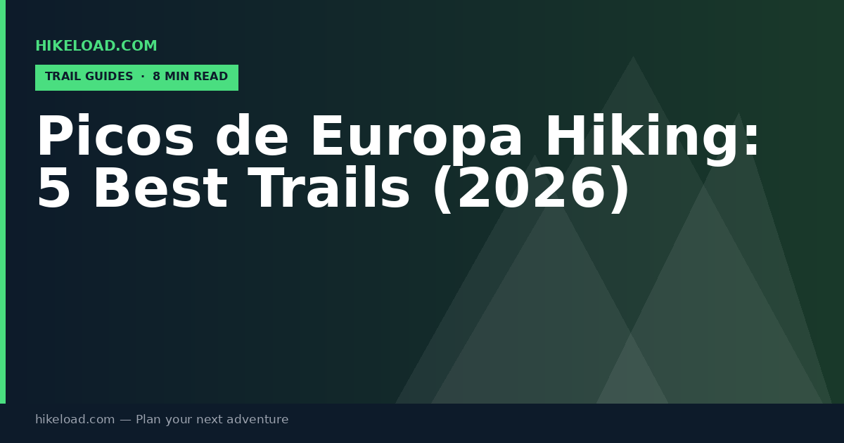 Picos de Europa Hiking: 5 Best Trails (2026)