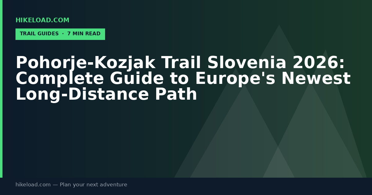 Pohorje-Kozjak Trail Slovenia 2026: Complete Guide to Europe's Newest Long-Distance Path