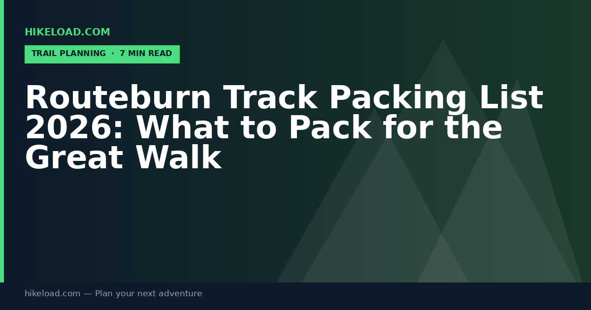 Routeburn Track Packing List 2026: What to Pack for the Great Walk