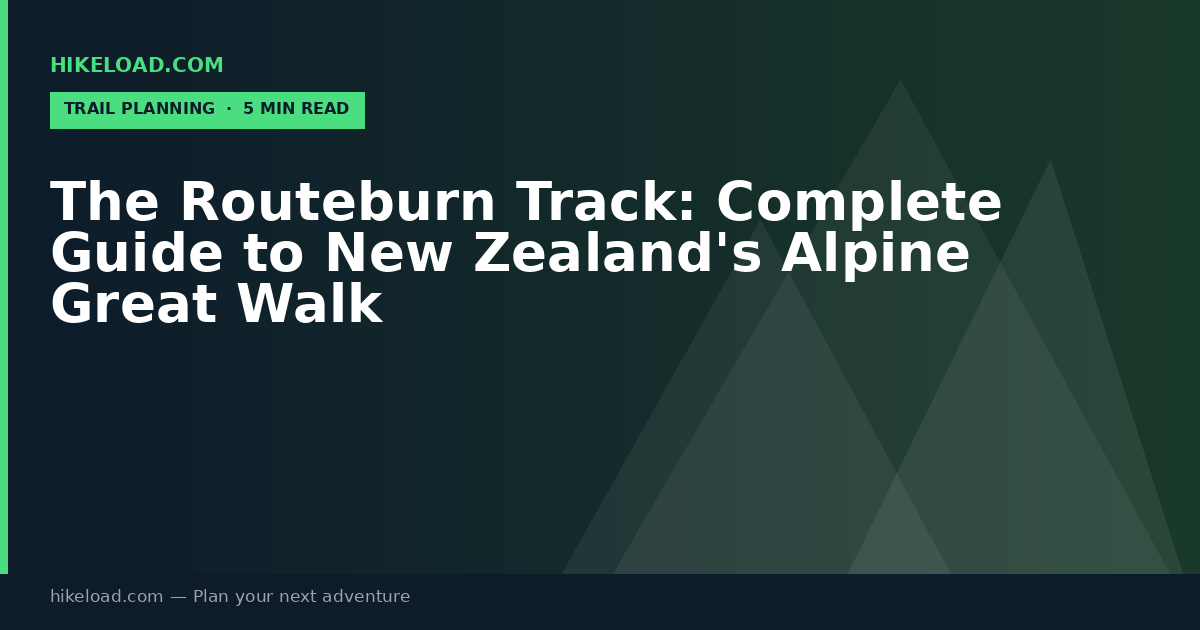 The Routeburn Track: Complete Guide to New Zealand's Alpine Great Walk