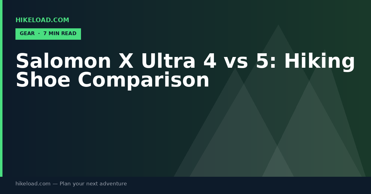 Salomon X Ultra 4 vs 5: Hiking Shoe Comparison