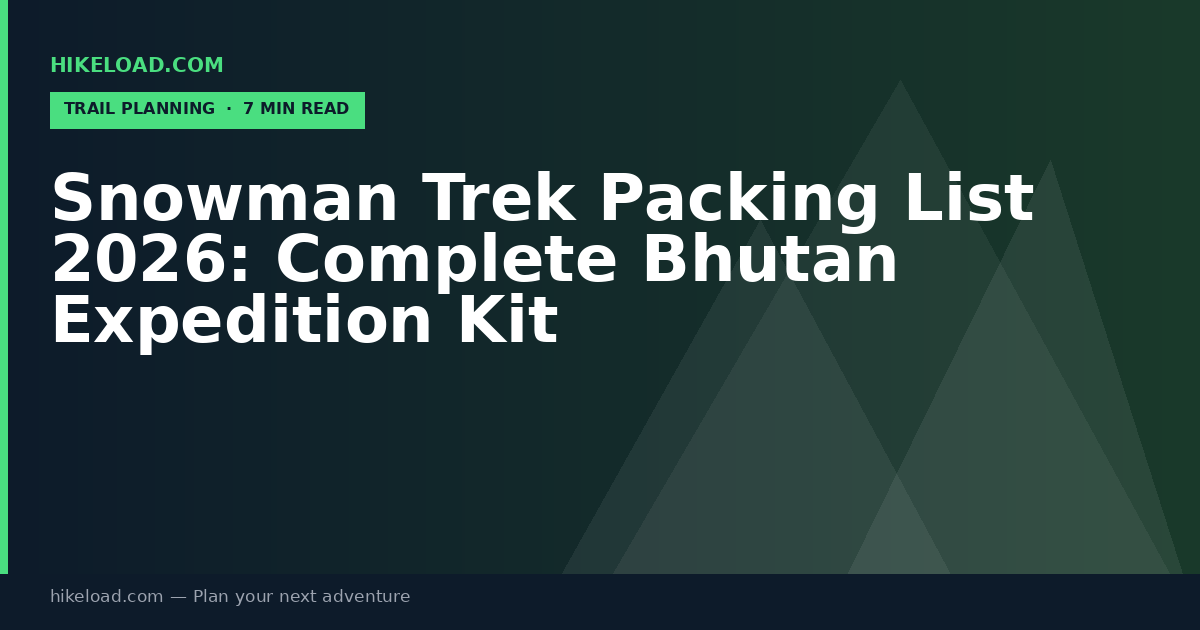 Snowman Trek Packing List 2026: Complete Bhutan Expedition Kit