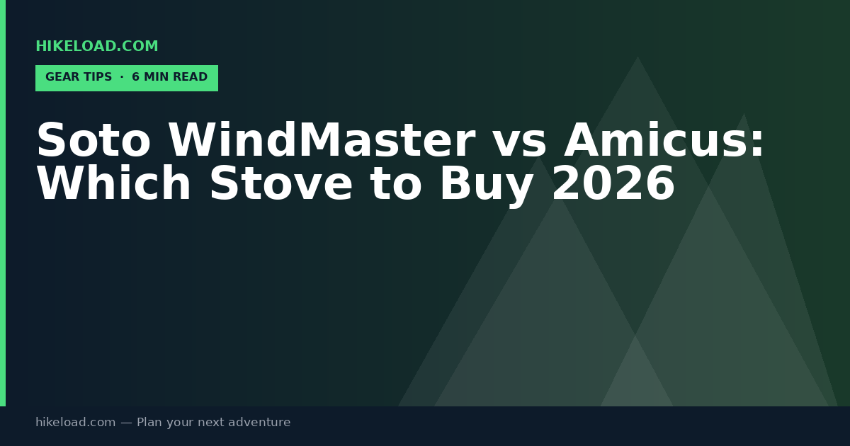 Soto WindMaster vs Amicus: Which Stove to Buy 2026