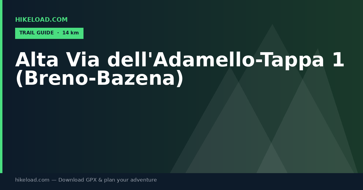 Alta Via dell'Adamello-Tappa 1 (Breno-Bazena) trail guide