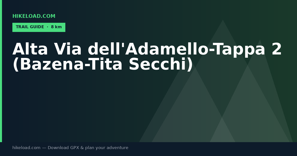 Alta Via dell'Adamello-Tappa 2 (Bazena-Tita Secchi) trail guide