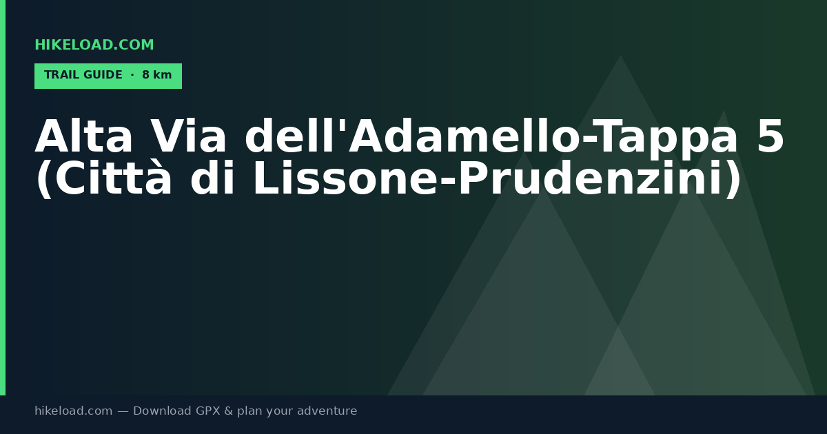 Alta Via dell'Adamello-Tappa 5 (Città di Lissone-Prudenzini) trail guide