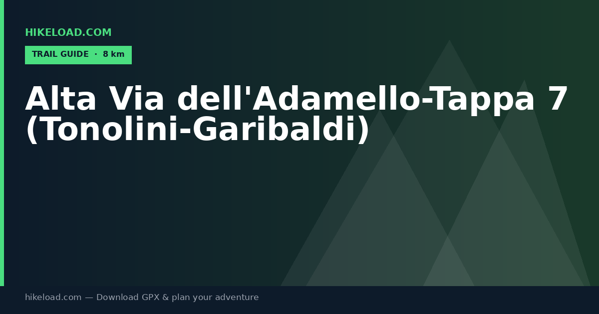 Alta Via dell'Adamello-Tappa 7 (Tonolini-Garibaldi) trail guide