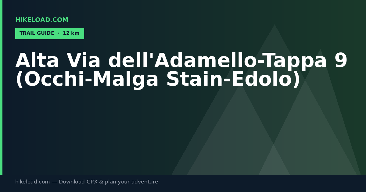 Alta Via dell'Adamello-Tappa 9 (Occhi-Malga Stain-Edolo) trail guide