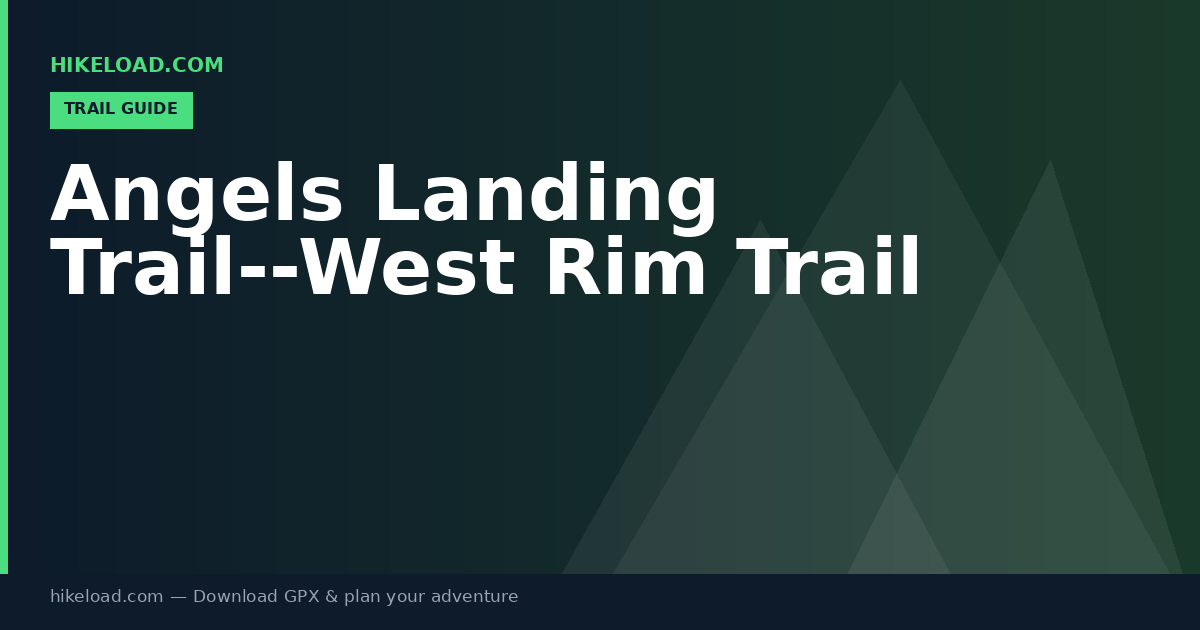 Angels Landing Trail--West Rim Trail trail guide