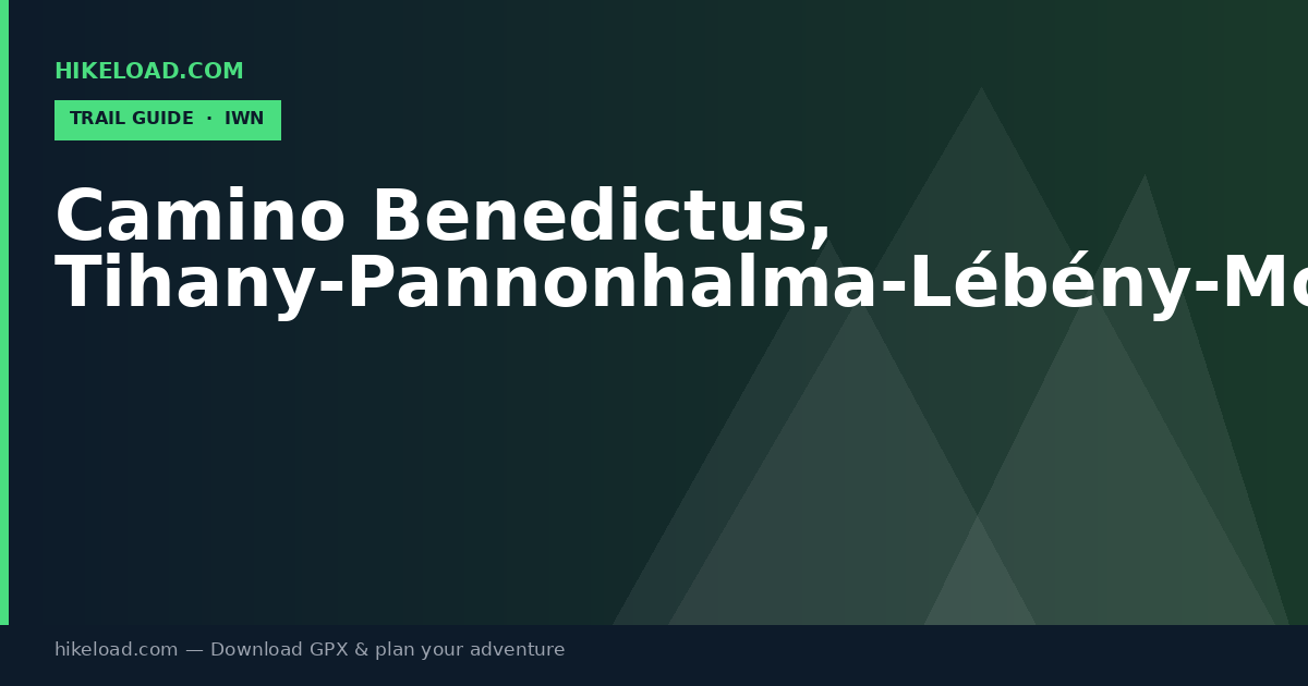 Camino Benedictus, Tihany-Pannonhalma-Lébény-Mosonmagyaróvár-Rajka trail guide