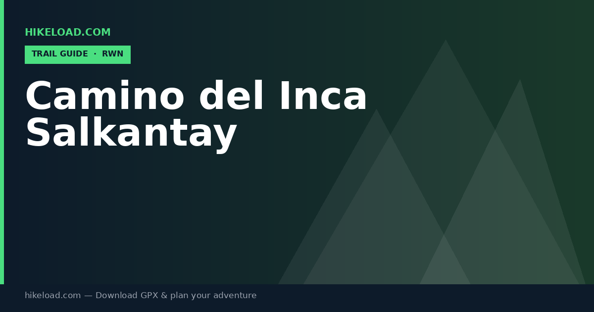 Camino del Inca Salkantay trail guide